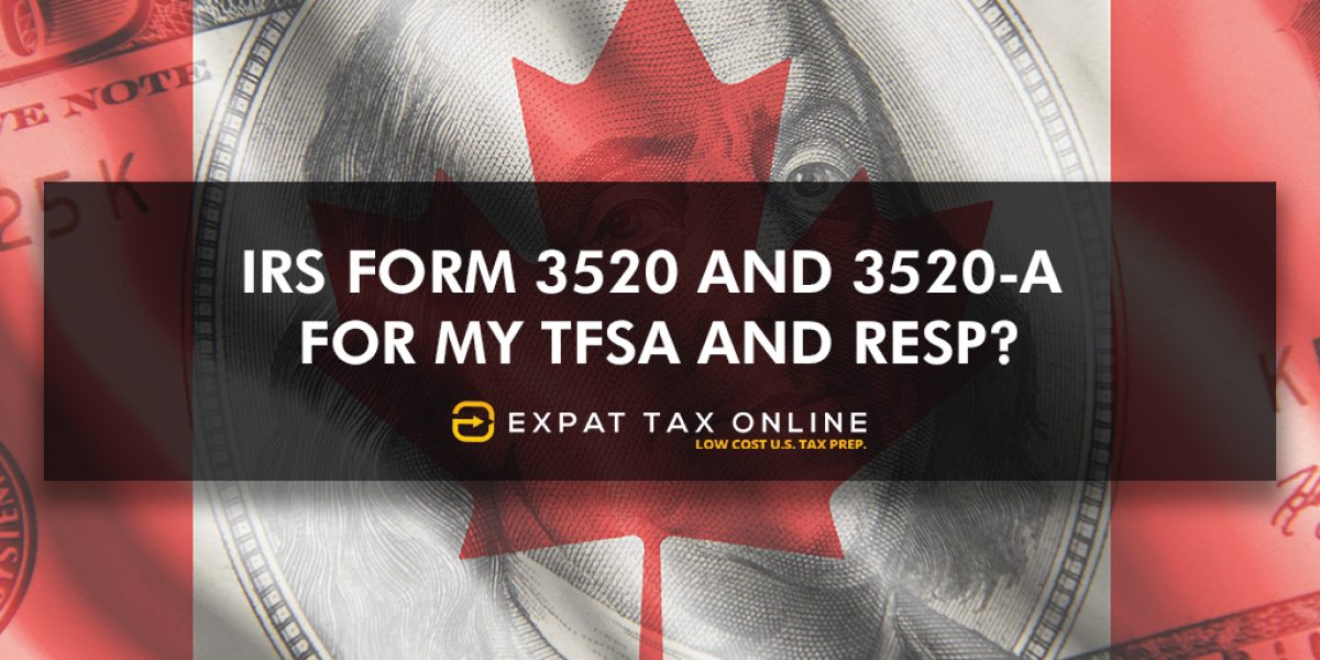 Form 3520 and 3520-A TFSA and RESP