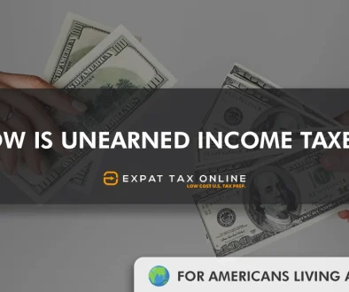How is Unearned Income Taxed? | Expat Tax Online