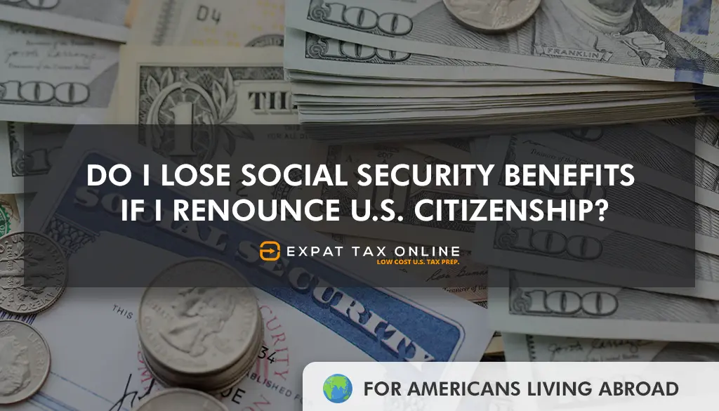 Do I Lose Social Security Benefits If I Renounce?